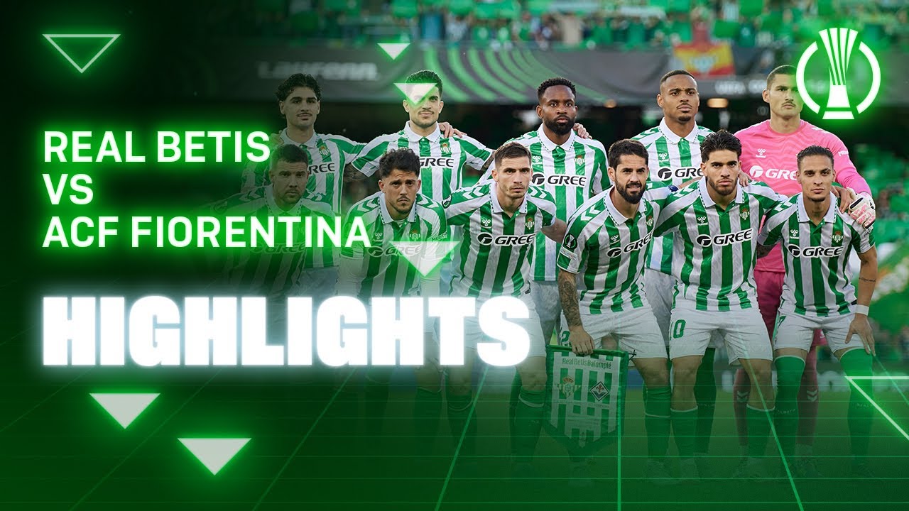 Resumen del partido Real Betis - ACF Fiorentina | HIGHLIGHTS | Real BETIS Balompié