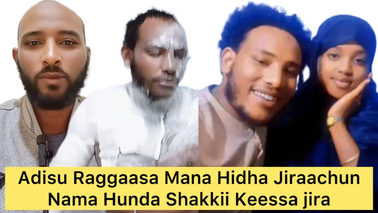 Adisu Ragasa Dhimmi Isaa Jaba Tahu Obbolleesi Abdi Raggasa Shakkama Tokkoffa Tahu 