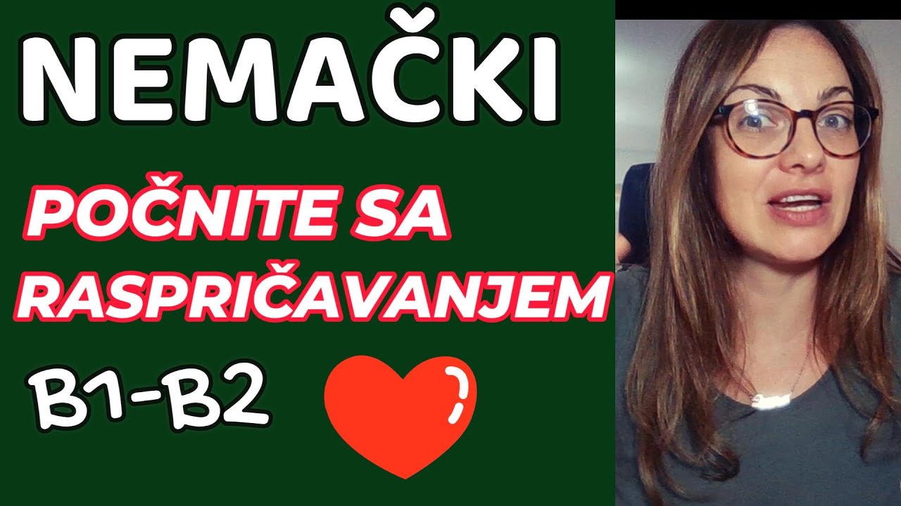 NEMAČKI - B1-B2 - VEŽBA RASPRIČAVANJA - KAKO DA KAŽETE BAŠ ONO ŠTO ŽELITE