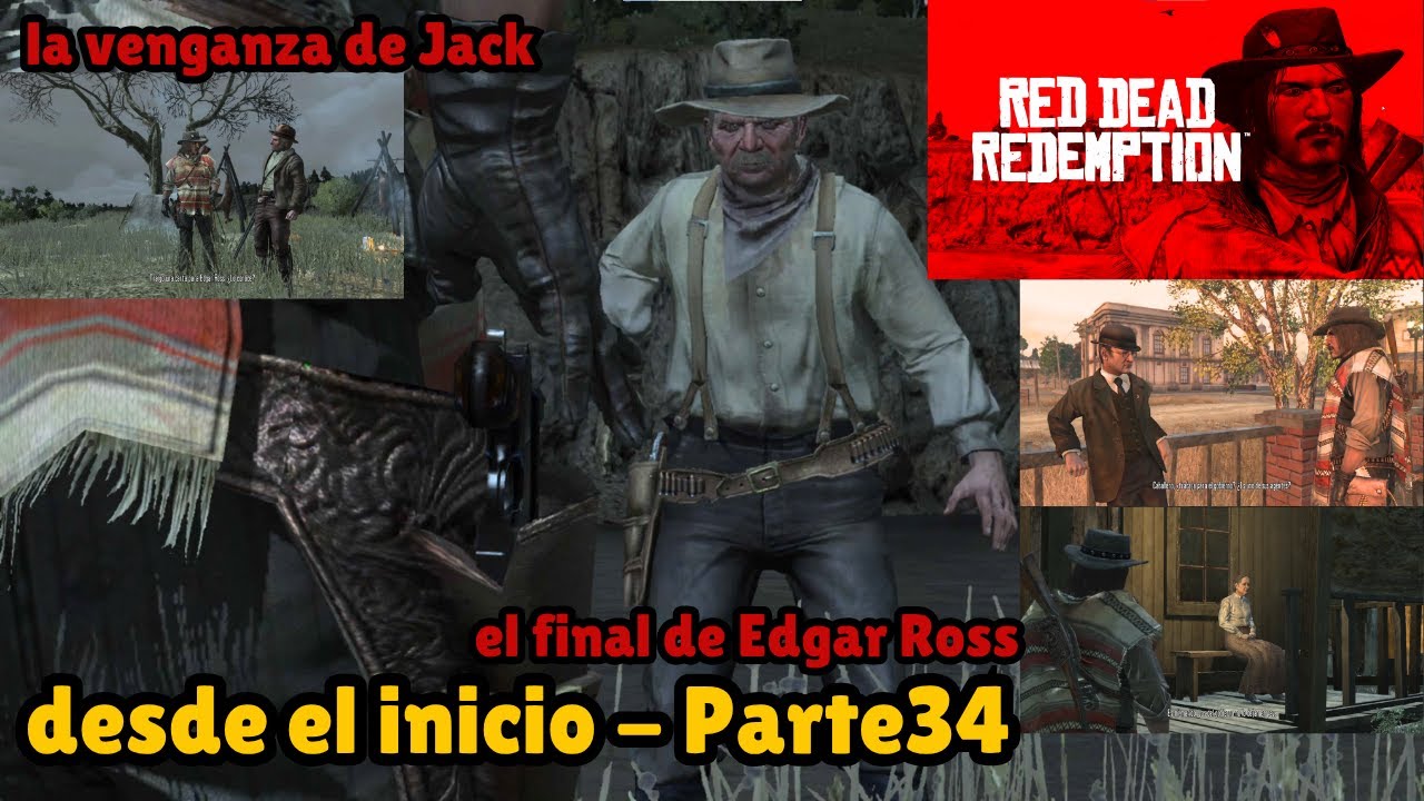 Red Dead Redemption - Parte 34 Desde el Inicio🐴🤠 La venganza de Jack...el final de Edgar Ross⚖🧑