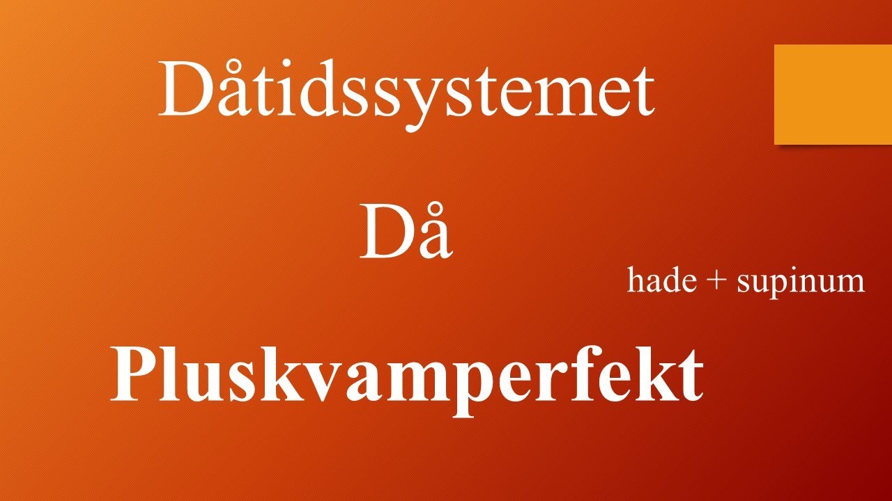 Tempus, pluskvamperfekt (SFI)
