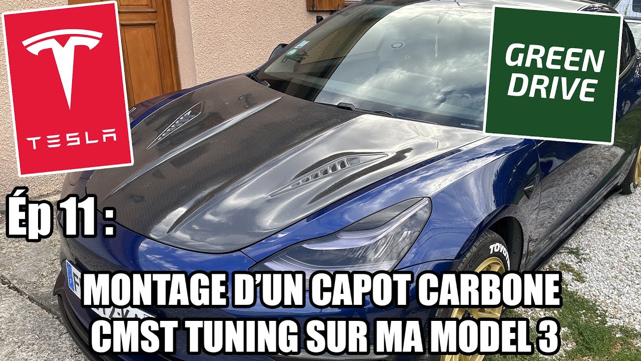 MA TESLA &Eacute;P 11 : MONTAGE D&rsquo;UN CAPOT CARBONE CMST TUNING DE GREENDRIVE SUR MA MODEL 3 - Mrjksaw