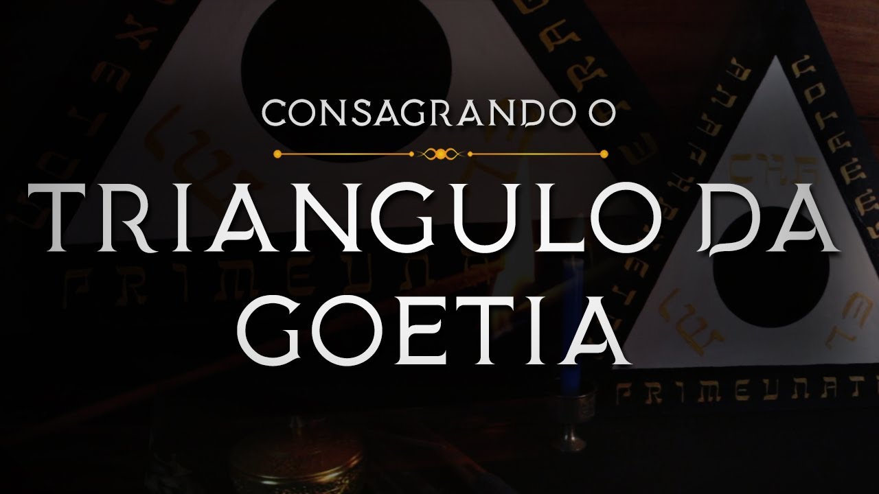 Tudo sobre o Triângulo da Goétia - AULA COMPLETA - Consagração e Ativação
