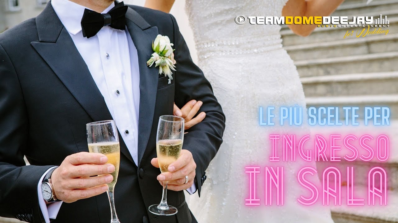 TOP SONGS WEDDING BANQUET ENTRANCE - LE MIGLIORI CANZONI PER INGRESSO SPOSI BANCHETTO NUZIALE - 2023