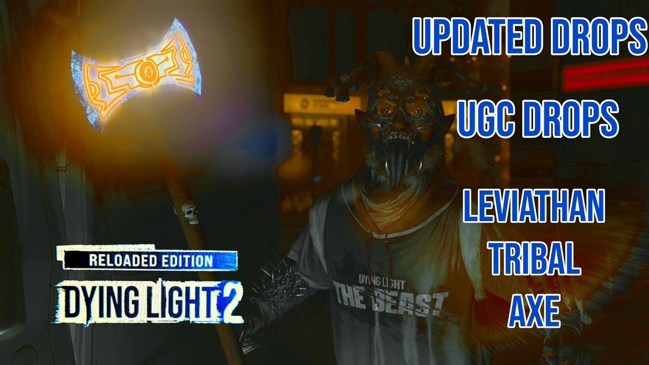 Dying Light 2 PS4/5 Modded DROPS LEVIATHAN TRIBAL AXE - UGC Drops