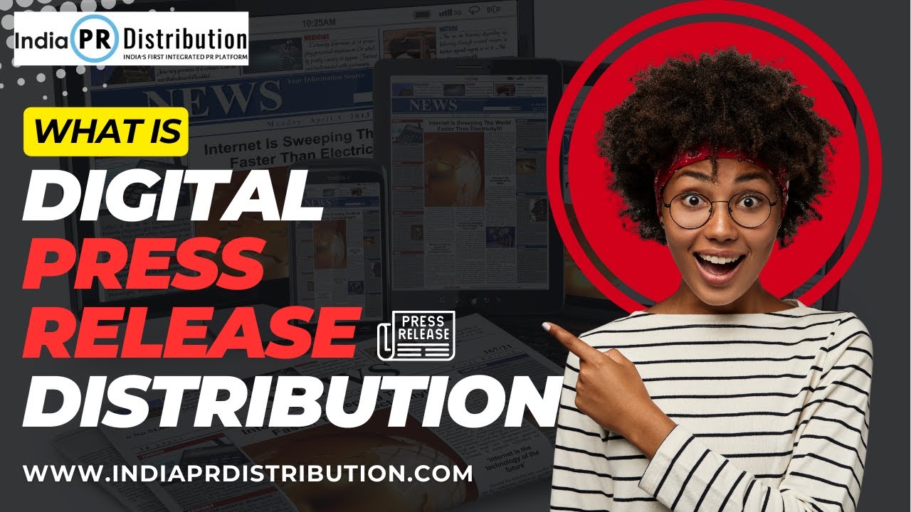 What is Digital Press Release Distribution? by India PR Distribution
