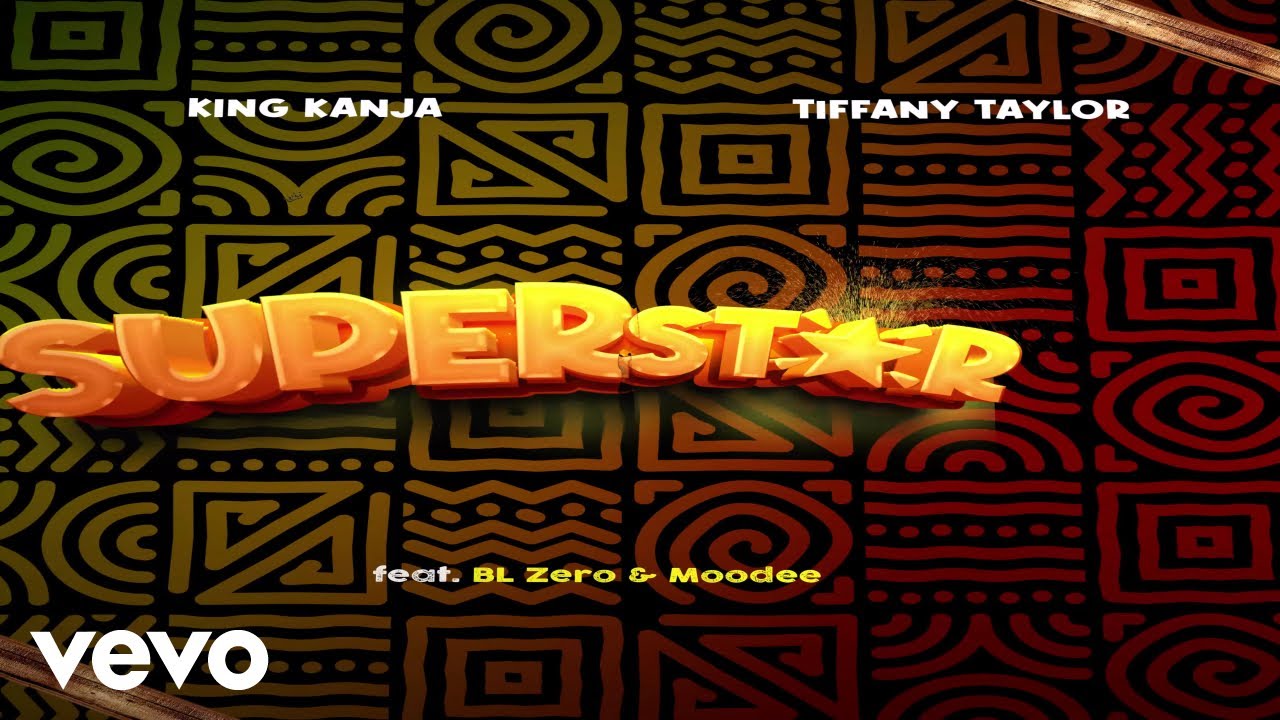 King Kanja, Tiffany Taylor - Superstar (Official Audio) ft. BL Zero, Moodee