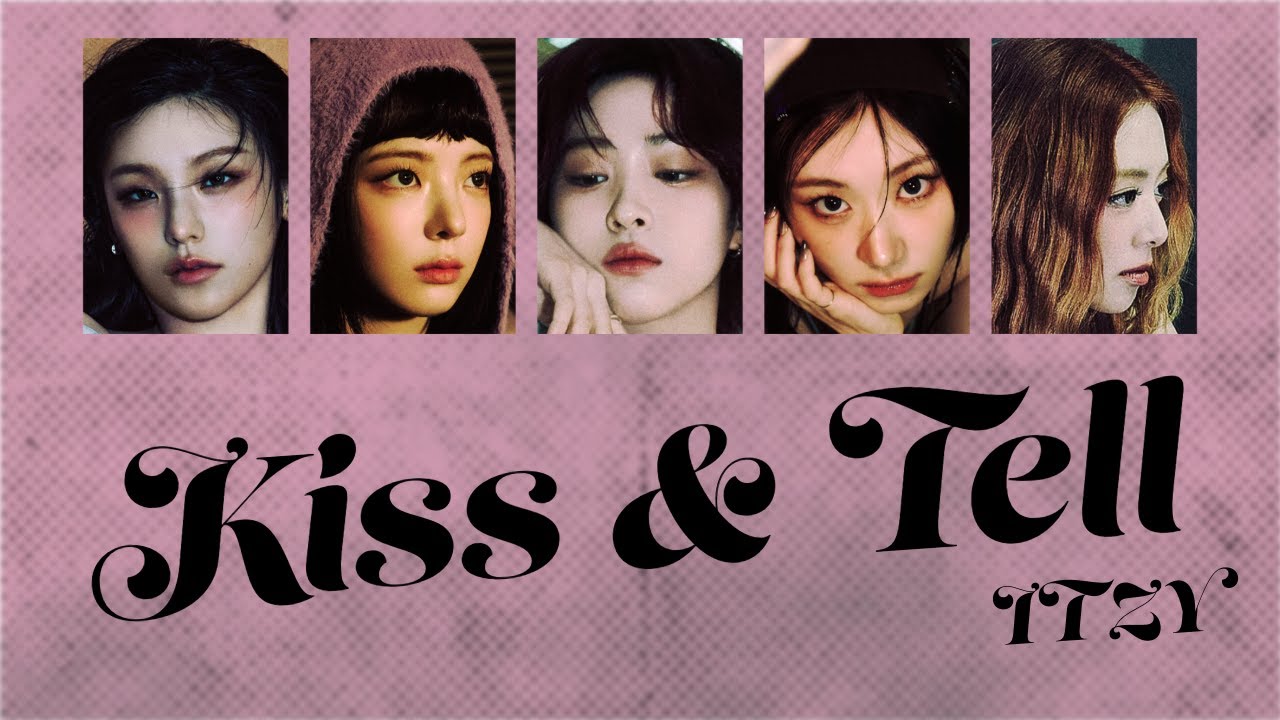 Kiss & Tell - ITZY【カナルビ/歌詞/和訳】