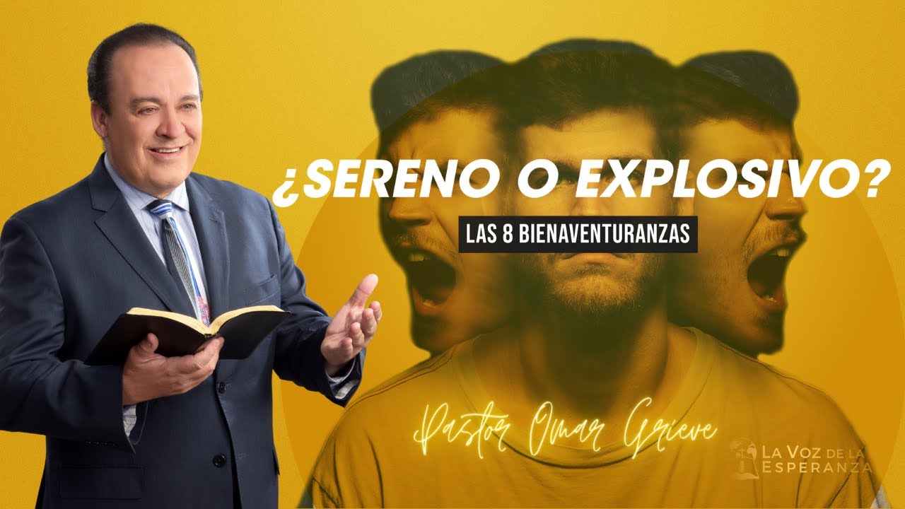¿Sereno o explosivo? | Serie: Las 8 Bienaventuranzas | Tema especial de sábado