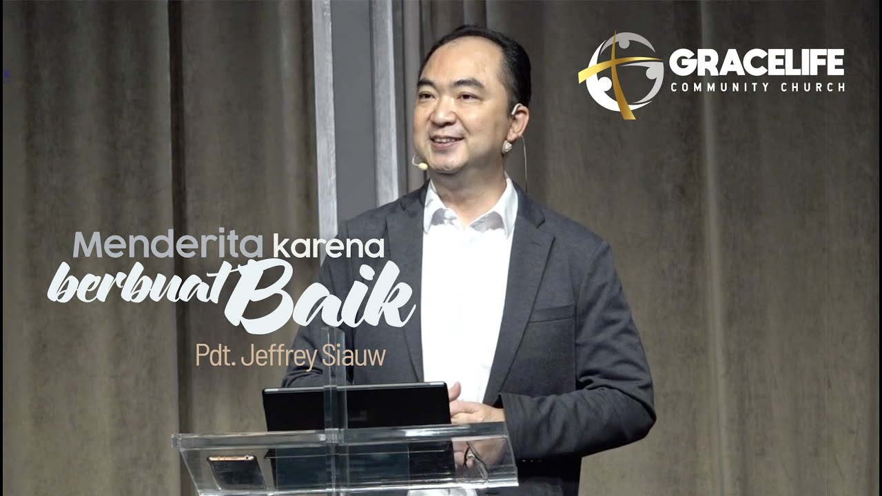 11 September 22: Menderita karena Berbuat Baik (1 Petrus 3:13-22) : Pdt. Jeffrey Siauw