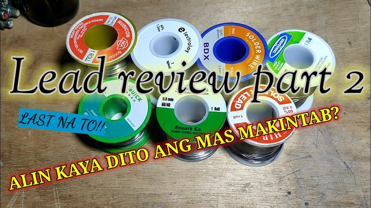 SOLDERING LEAD , SOLDER WIRE REVIEW || PART II