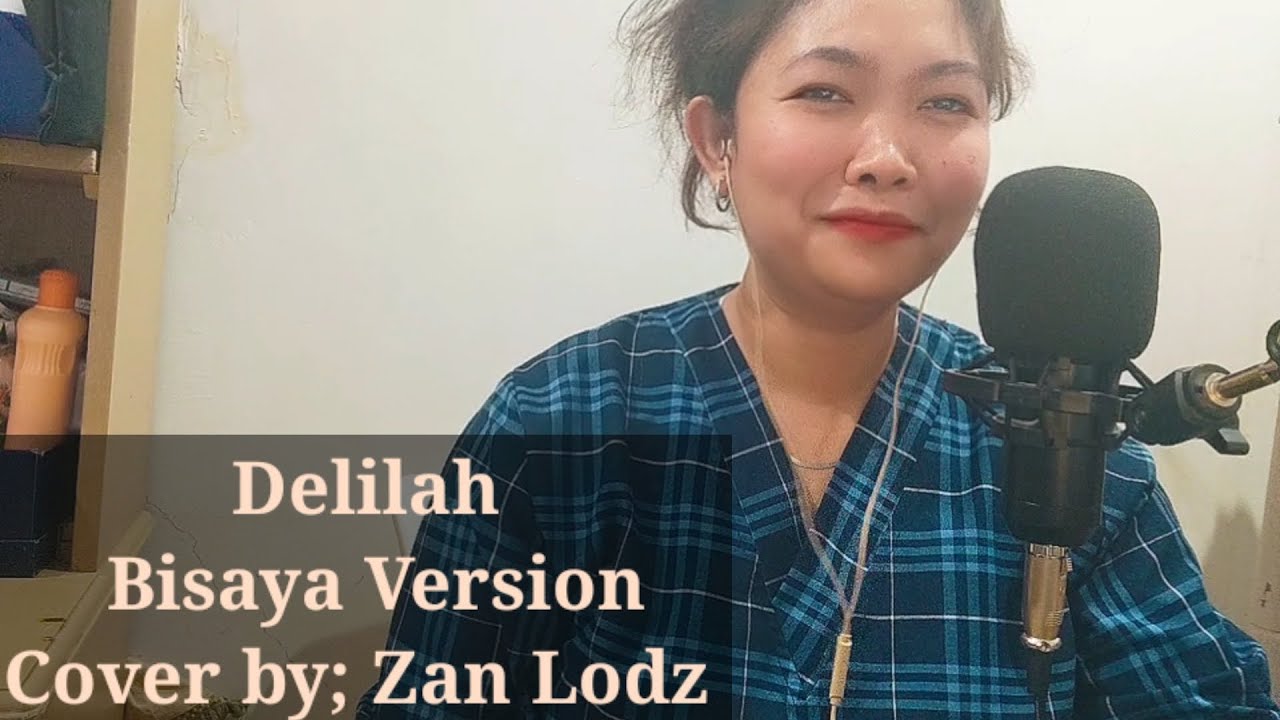 DELILAH/BISAYA VERSION/COVER BY; ZAN LODZ