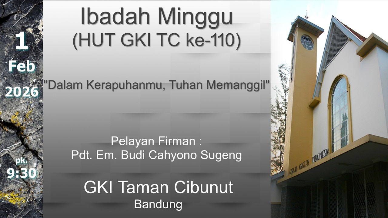 Ibadah Minggu (HUT GKI TC ke-110) - 1 Februari 2026 (9:30)