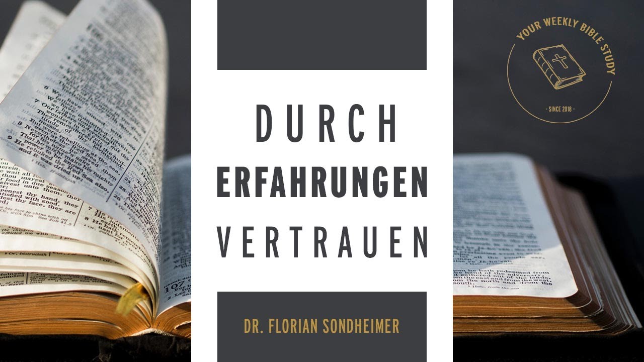 #06-02 Durch Gotteserfahrungen der Bibel mehr und mehr vertrauen; Bibliologie | Dr. F. Sondheimer