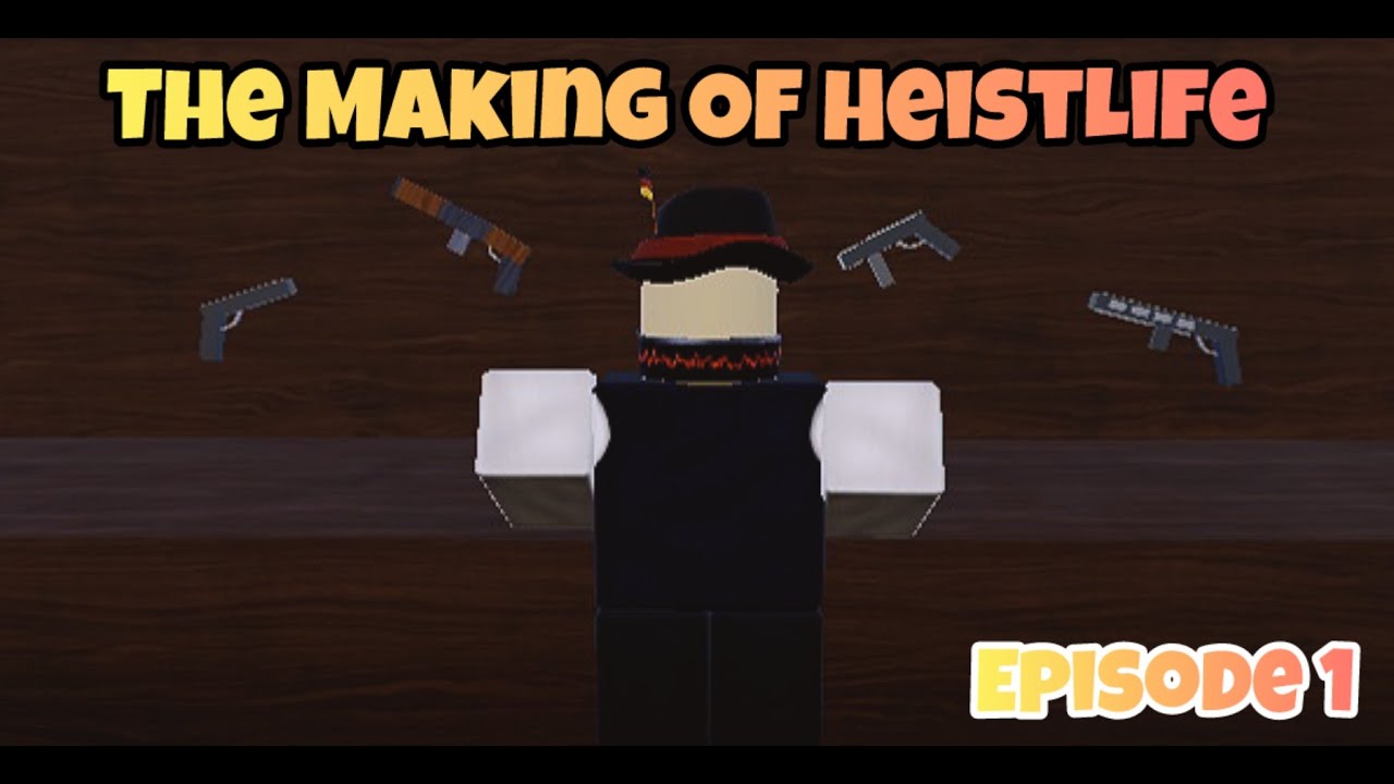 The Making Of HeistLife (Roblox) Episode 1