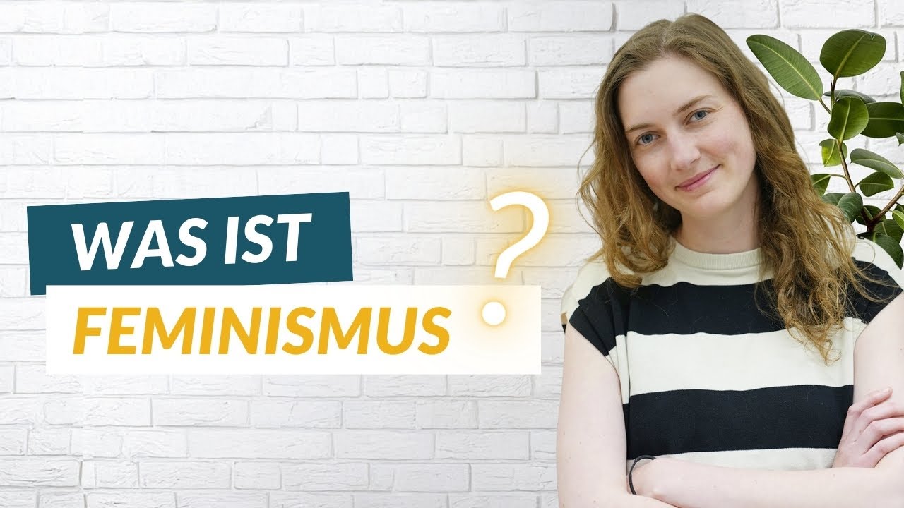 Was ist Feminismus und warum brauchen wir ihn immer noch?