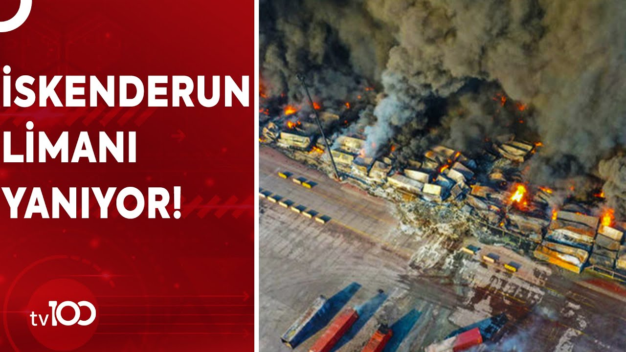 İskenderun Limanı’nda Çıkan Yangın Sürüyor | Tv100 Haber