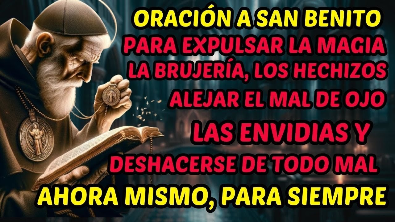 ❤️ORACIÓN INFALIBLE A SAN BENITO PARA EXPULSAR LA BRUJERÁ, MAL DE OJO, ENVIDIAS Y TODO ENEMIGO CAERÁ