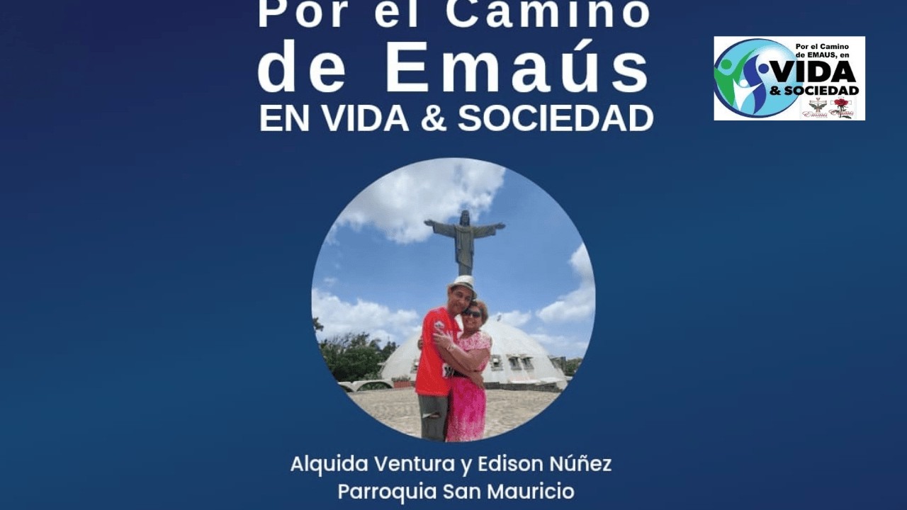 Testimonio de fe y matrimonio en Emaús | Alquida Ventura y Edinson Núñez | Vida y Sociedad