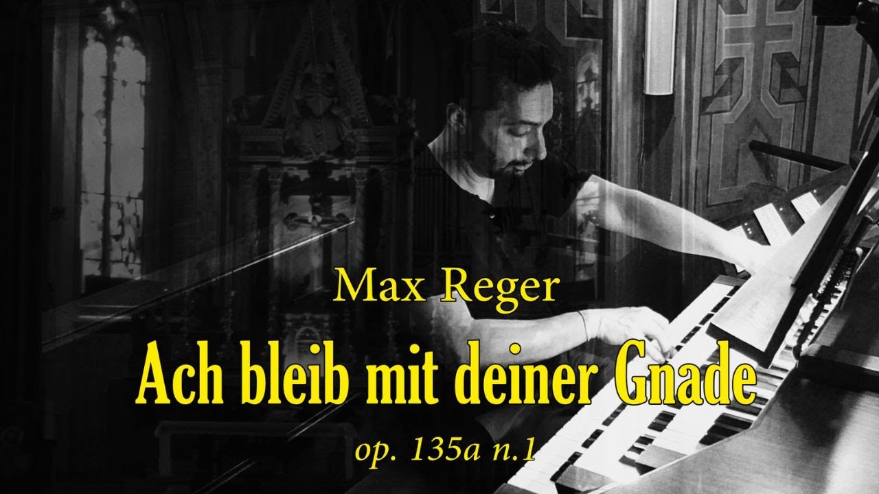 Max Reger - Ach bleib mit deiner Gnade, Op. 135a n. 1