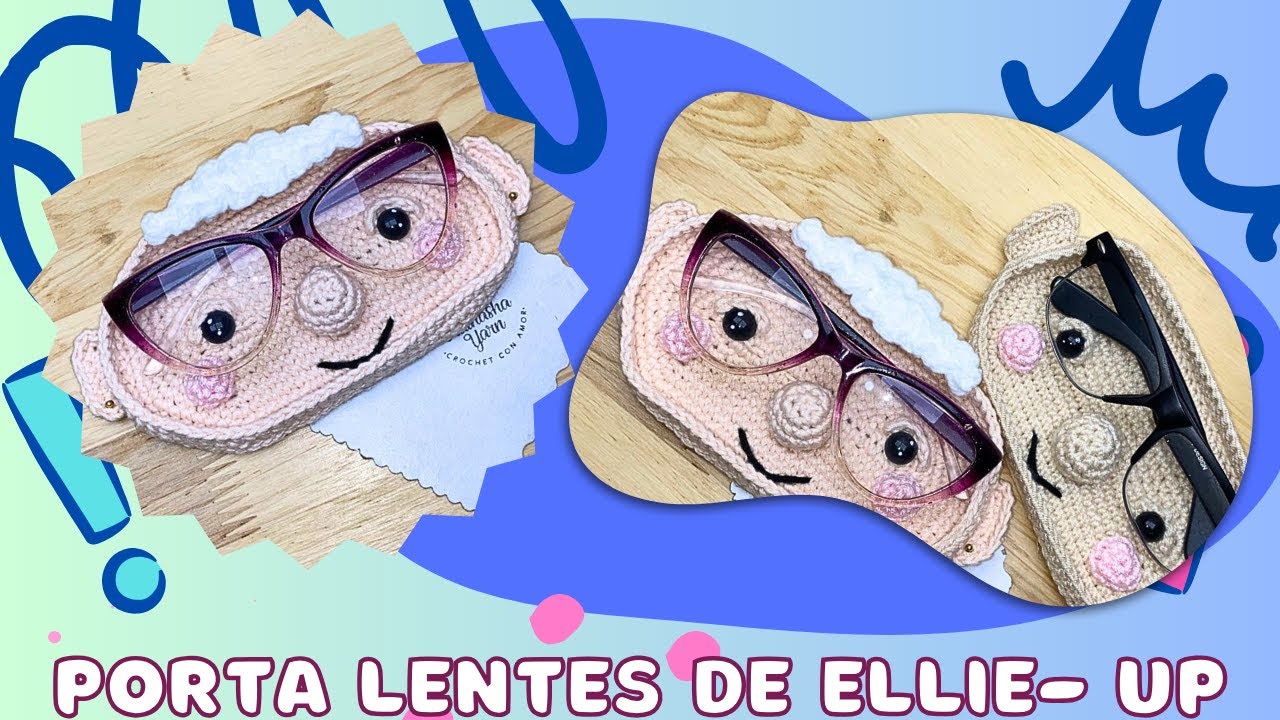 Aprende a Tejer el Porta Gafas del Bello personaje de la pelicula de Up, ELLIE