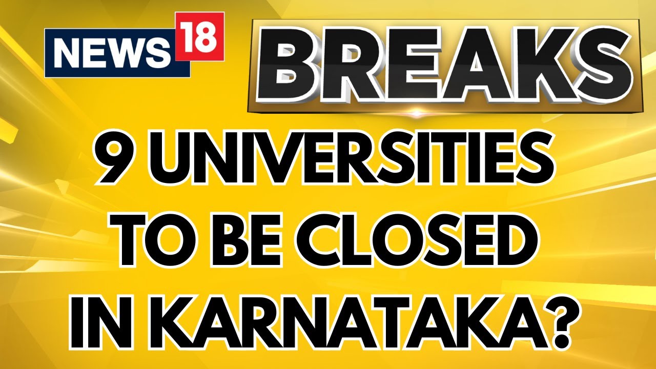 Karnataka Government May Shut Down 9 Of 10 State Universities Approved Under BJP Rule | News18