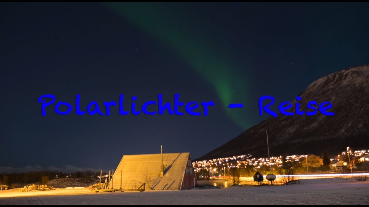 Polarlichter - Reise Tromsö Februar 2017