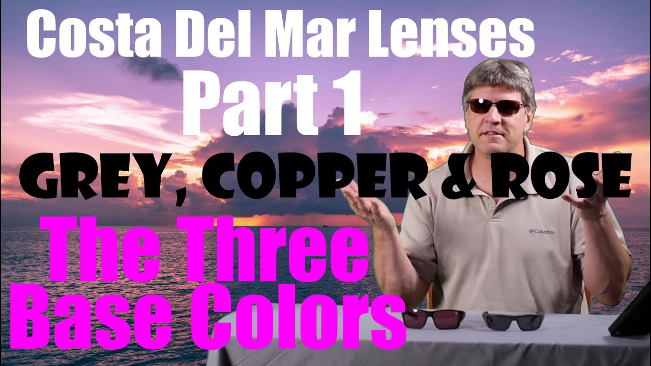 Costa Base Lens Colors Explained | Grey vs Copper vs Rose (Part 1)