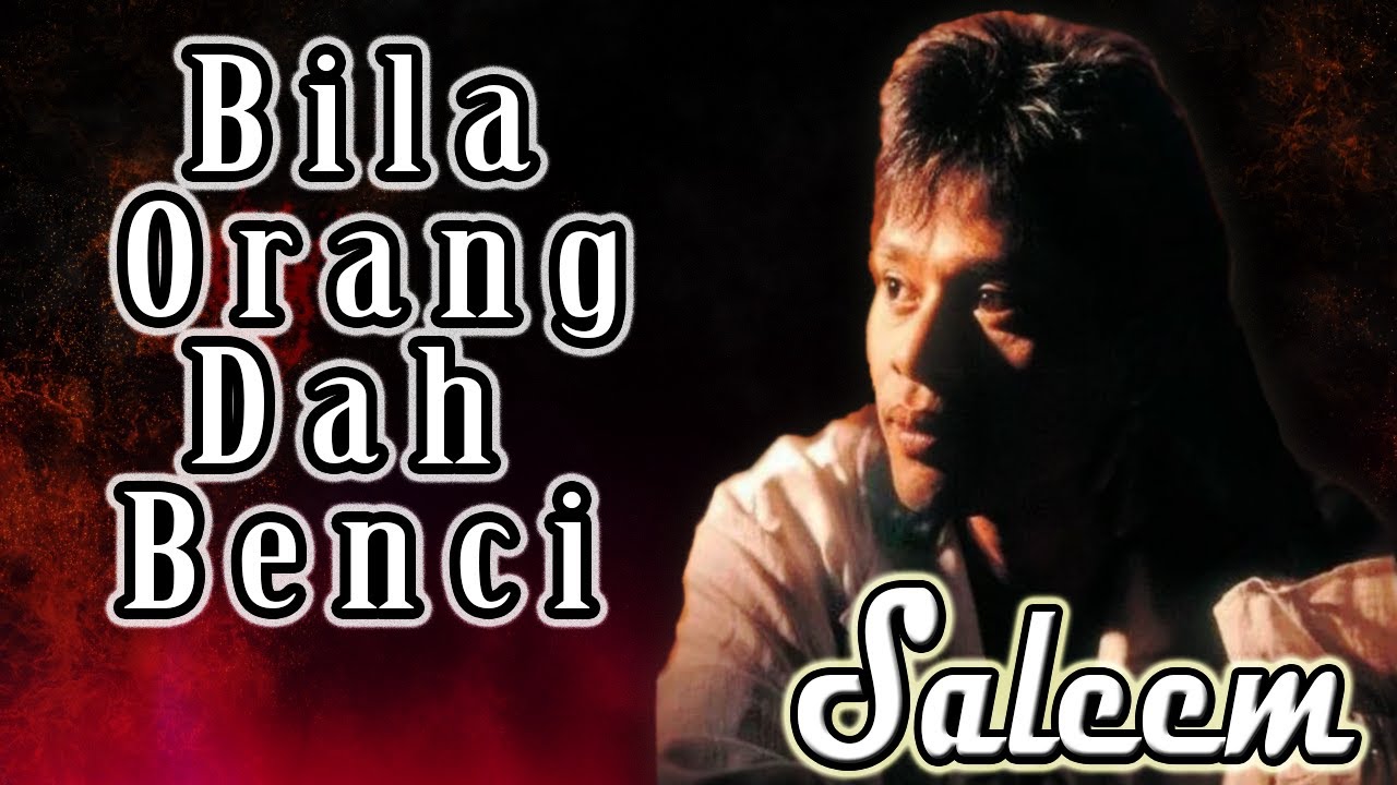 Bila Orang Dah Benci - Saleem ~ Lagu lawas malaysia - Lagu malaysia terbaik||#lagumalaysia90an