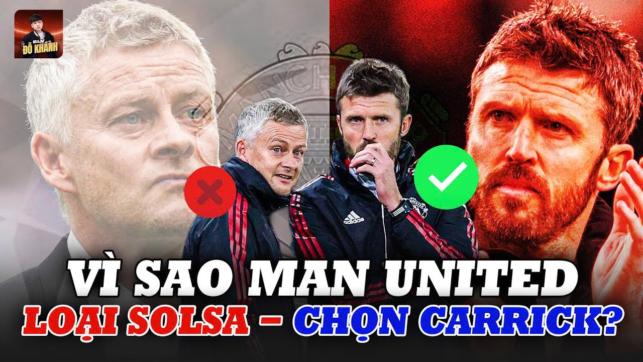 VÌ SAO MAN UNITED CHỌN CARRICK THAY VÌ OLE SOLSA CHO GIẢI PHÁP NGẮN HẠN?