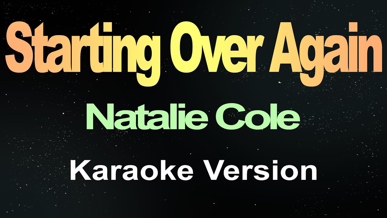 Starting Over Again - Natalie Cole&nbsp;(Karaoke Version)