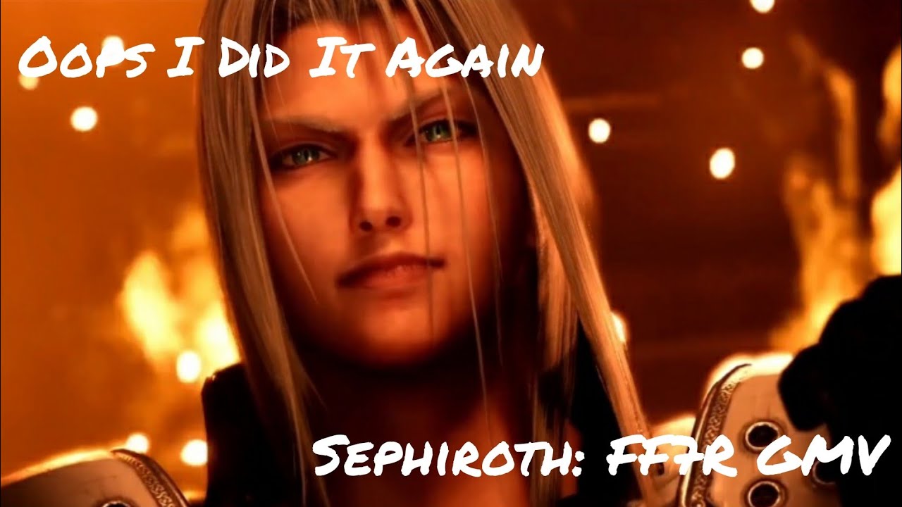 Oops I Did It Again: Sephiroth FF7R GMV