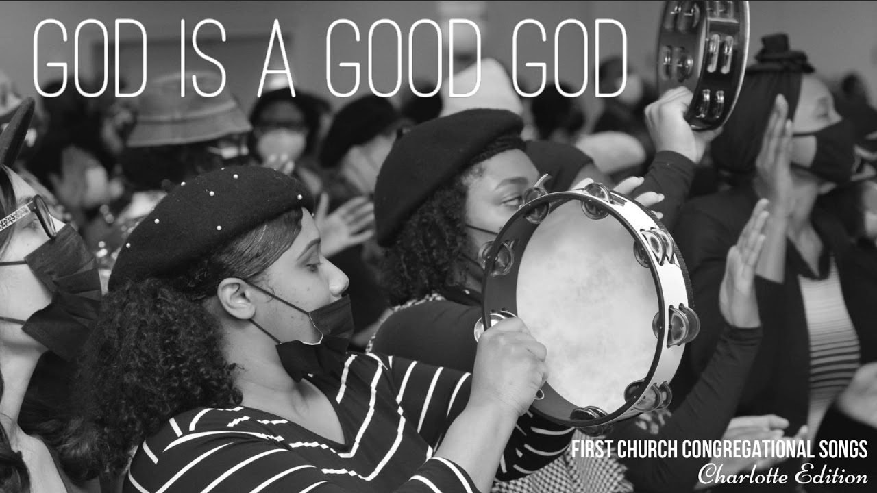 God is a good God | First Church Congregational Songs