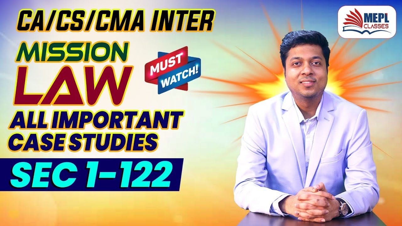 MISSION LAW - All Important Case Studies 👉 Sec 1 - 122 | CA Inter, CMA Inter & CS Executive - MEPL