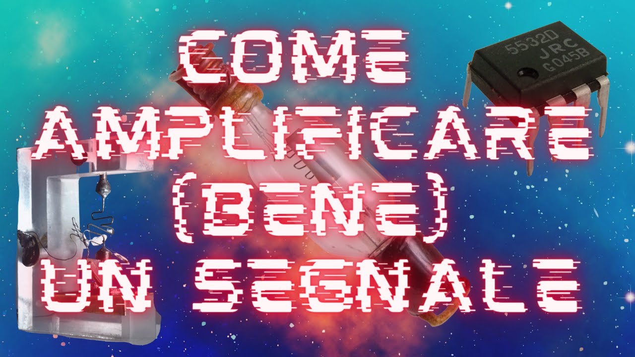 Come amplificare (bene) un segnale... FOR DUMMIES!