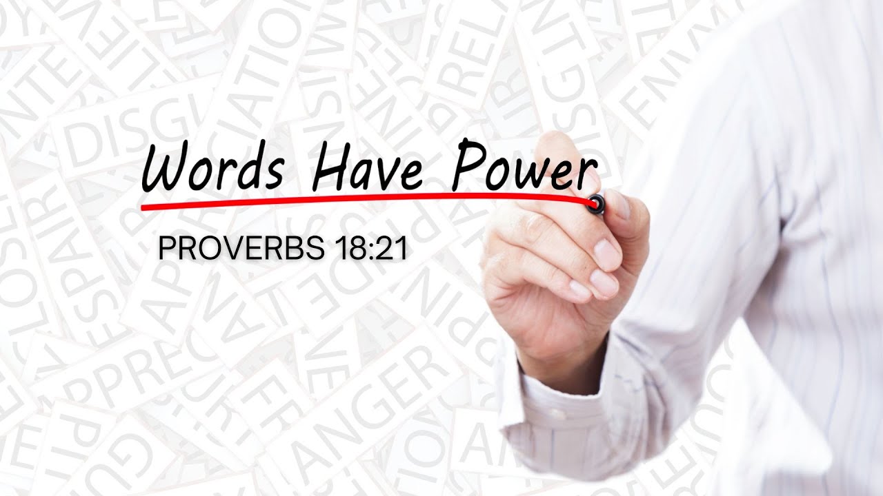 The Power Of Words - Proverbs 18 21