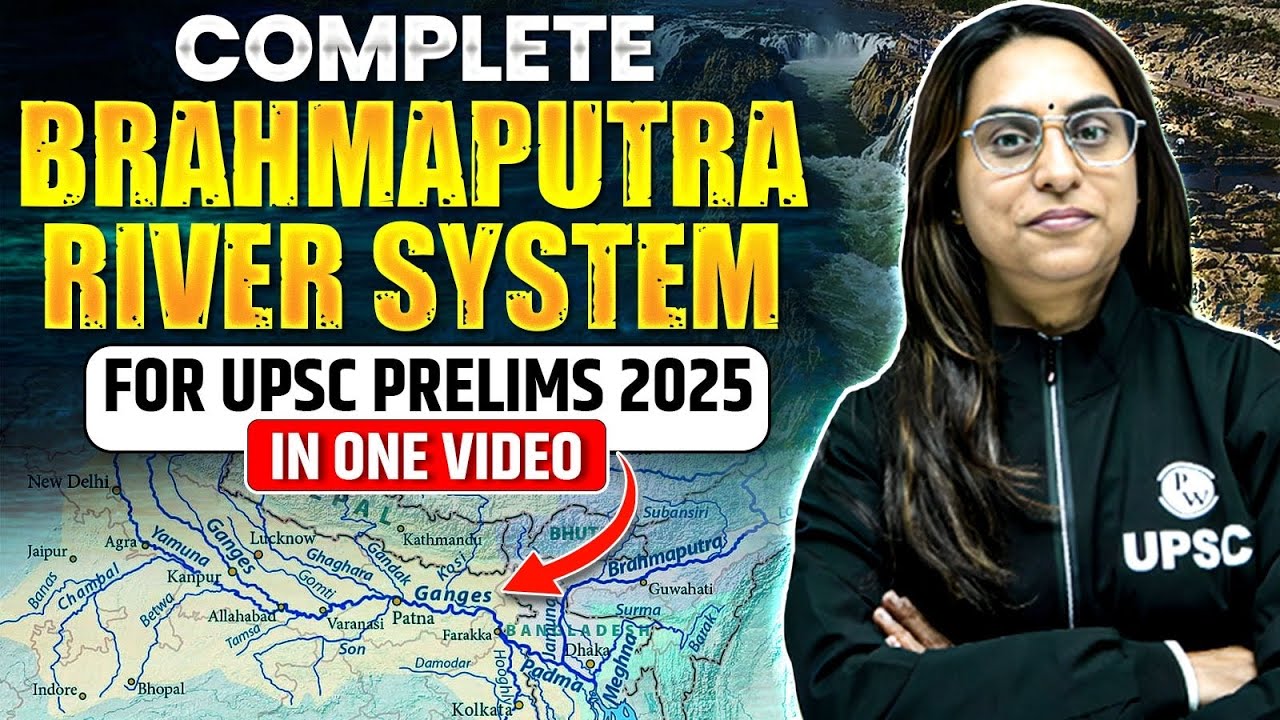 Complete Brahmaputra River System | All Brahmaputra Tributaries, Dams & Wildlife Covered | UPSC 2025