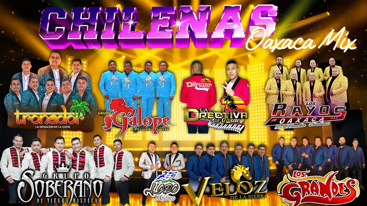 🔥 Chilenas Mix 2025 💃🕺 Lo Mejor de Oaxaca y la Sierra 🔥