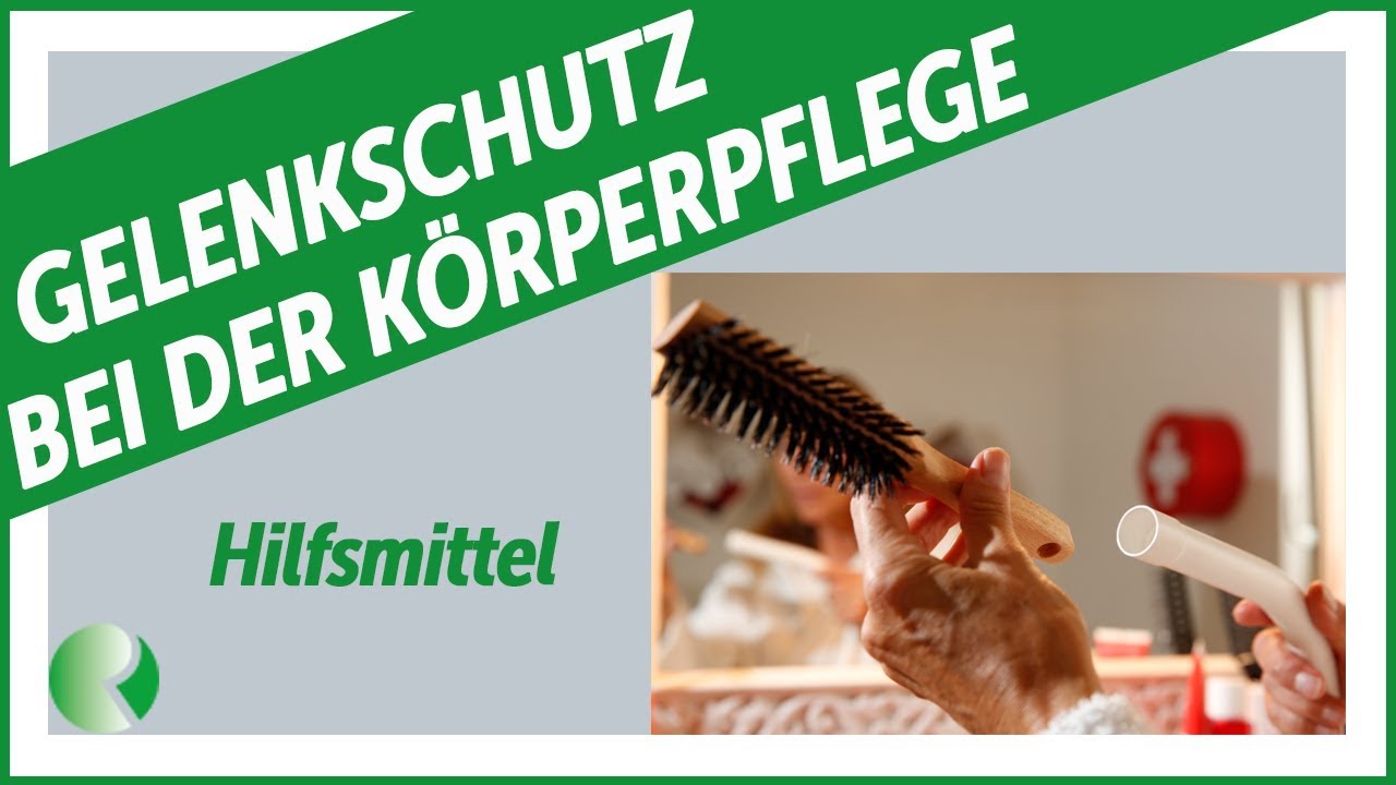 ✔️Gelenkschutz bei der K&ouml;rperpflege im Bad - Hilfsmittel / Rheuma-Liga