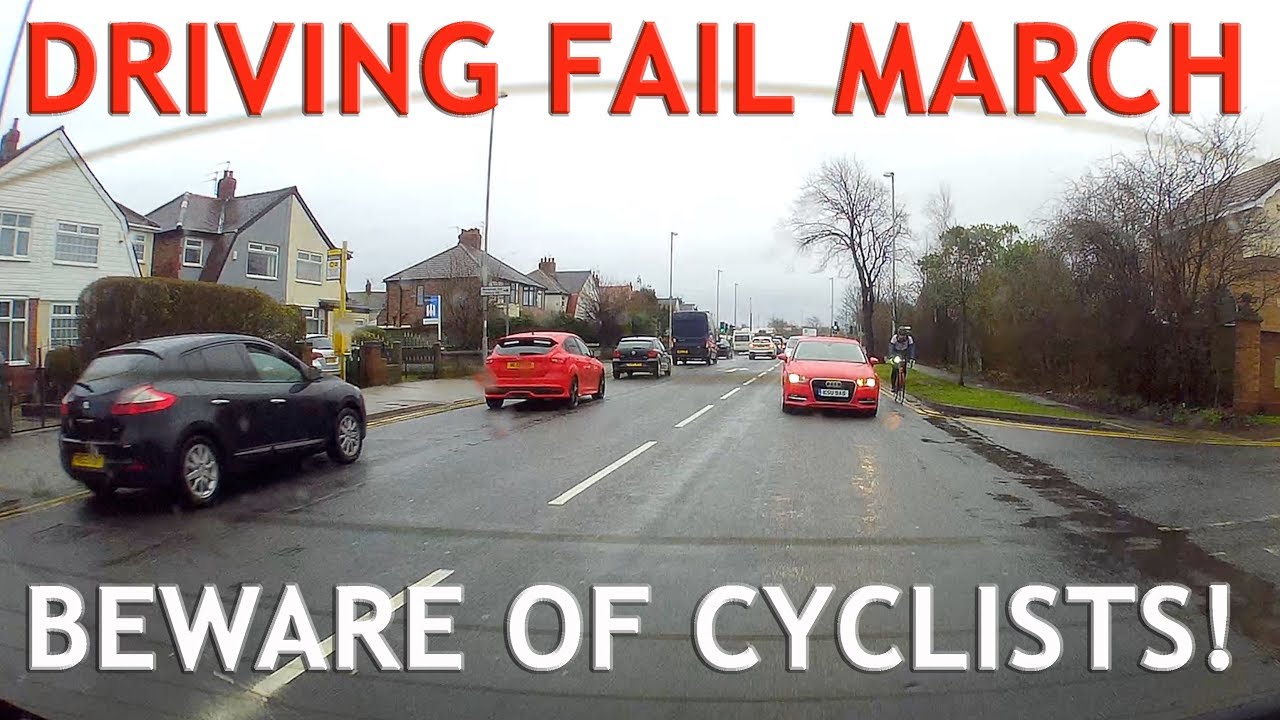 Driving Fail March 2018 - Beware of Cyclists!
