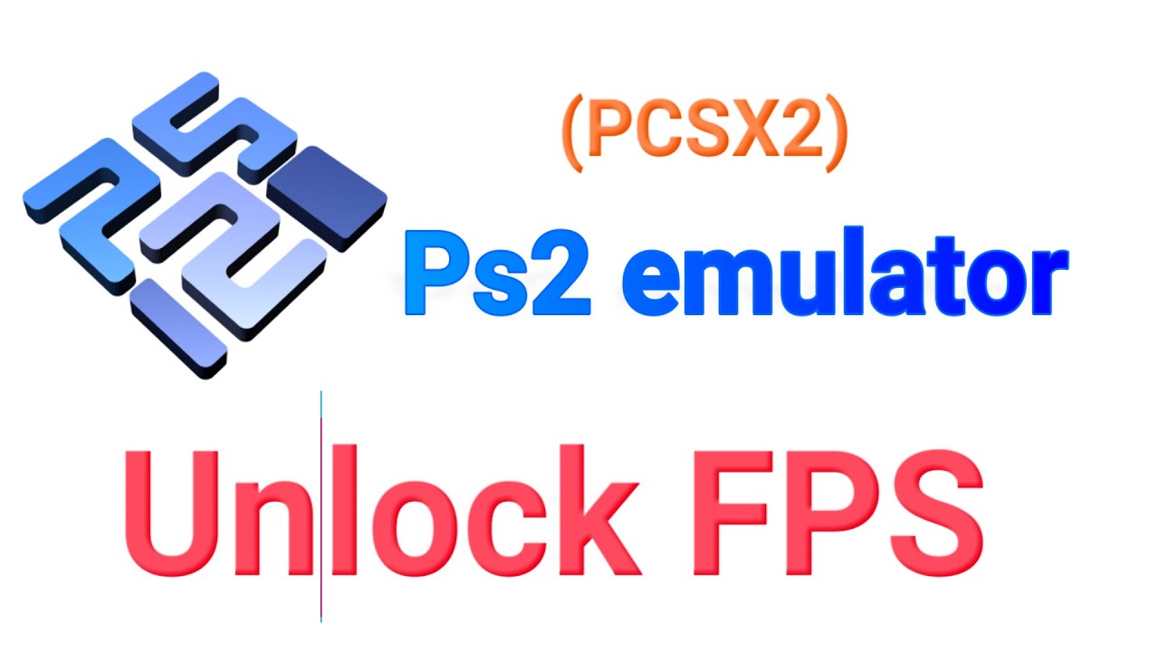 How to Unlock FPS on Ps2 Emulator - PCSX2