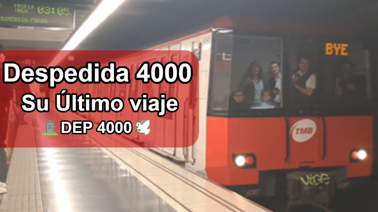 El Último viaje de la 4000 | Despedida 4000 (Metro BCN)