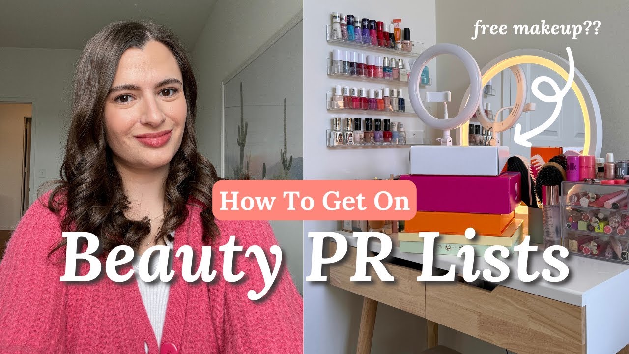 How To Get On Your Favorite Beauty Brand’s PR List 💄 2026 Tips