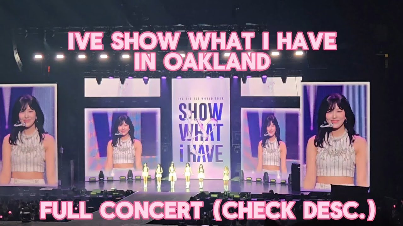 IVE Show What I Have World Tour in Oakland FULL CONCERT | 03/16/24