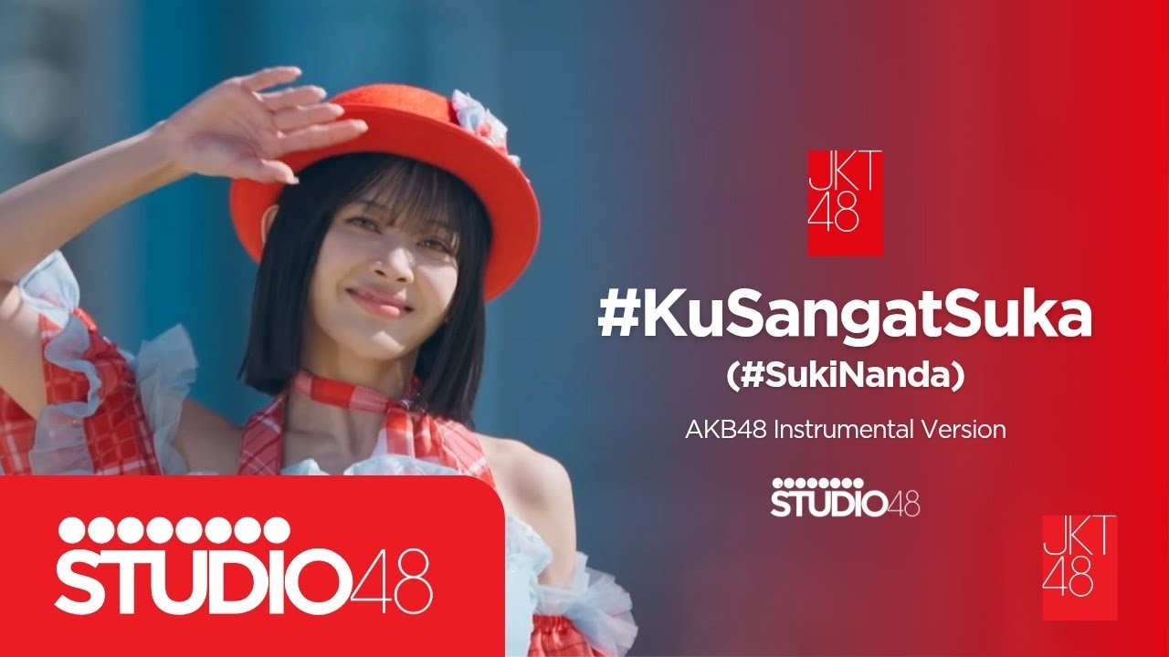 JKT48 - #KuSangatSuka (#SukiNanda) (with AKB48 instrumental)
