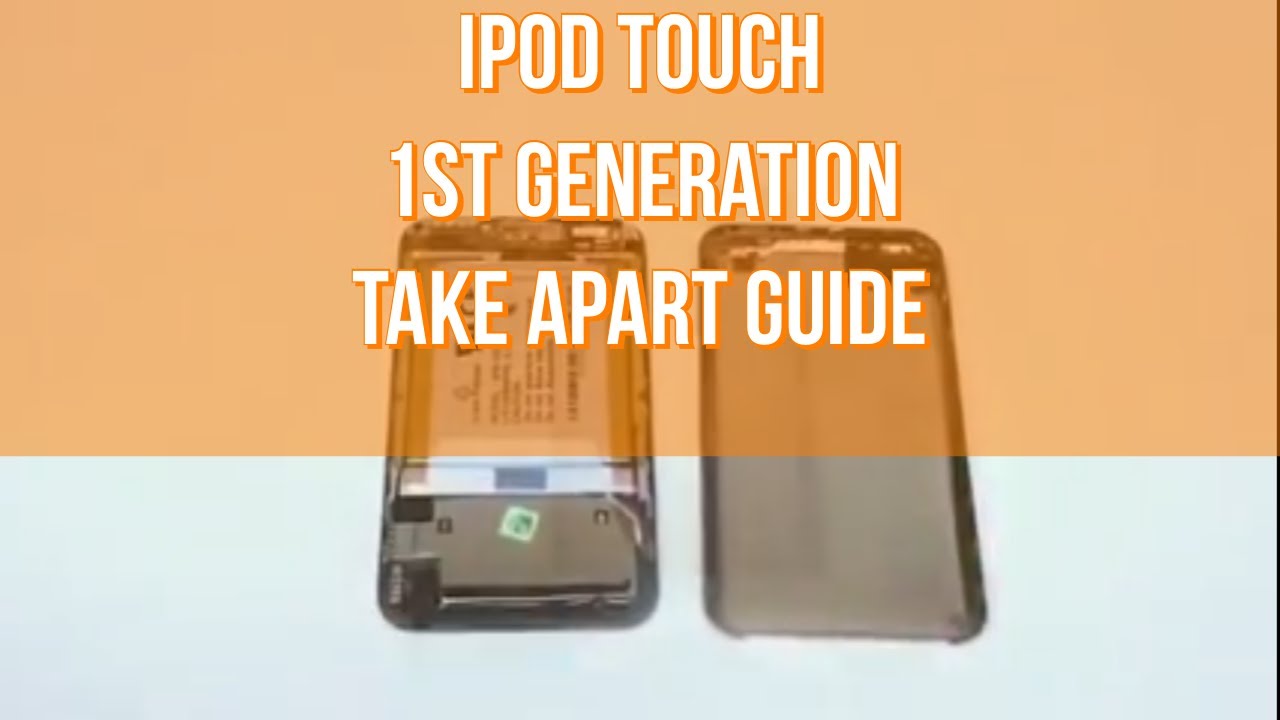 iPod Touch 1st Generation Repair Take Apart Video