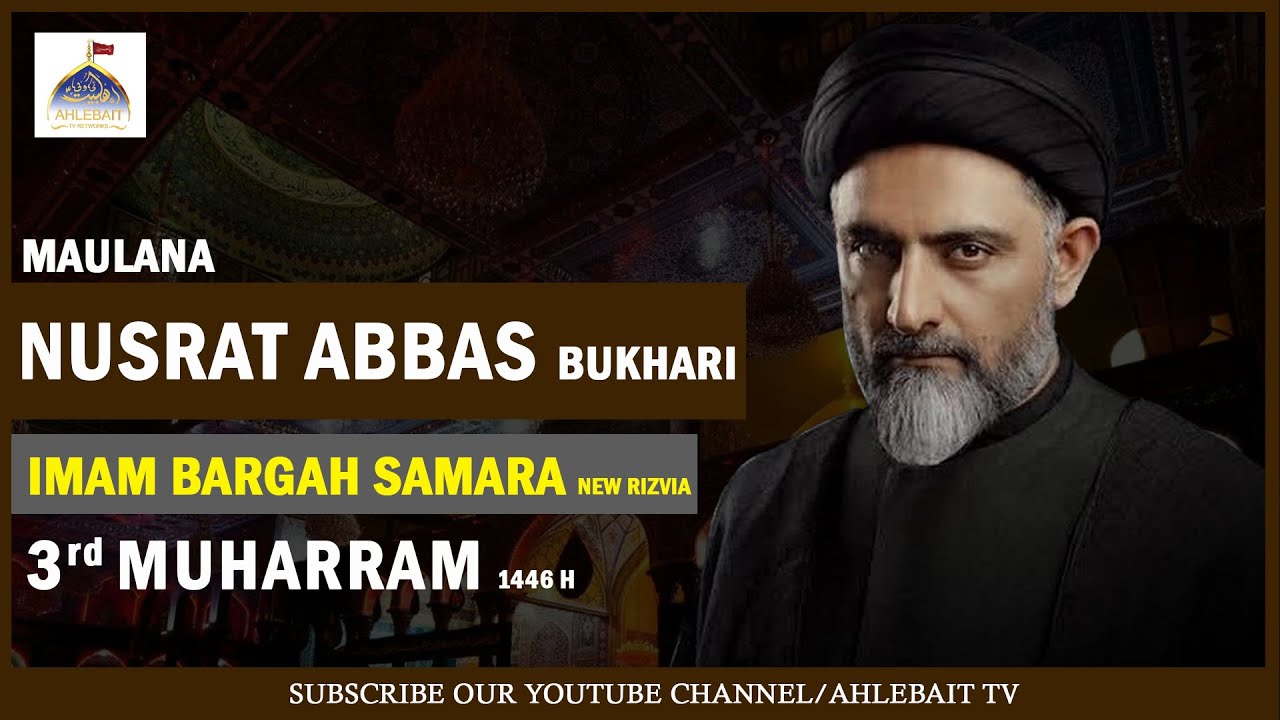 🔴 Live Majlis Maulana Nusrat Abbas Bukhari | 3rd Muharram 1446 | Imam Bargah Samarra | New Rizvia