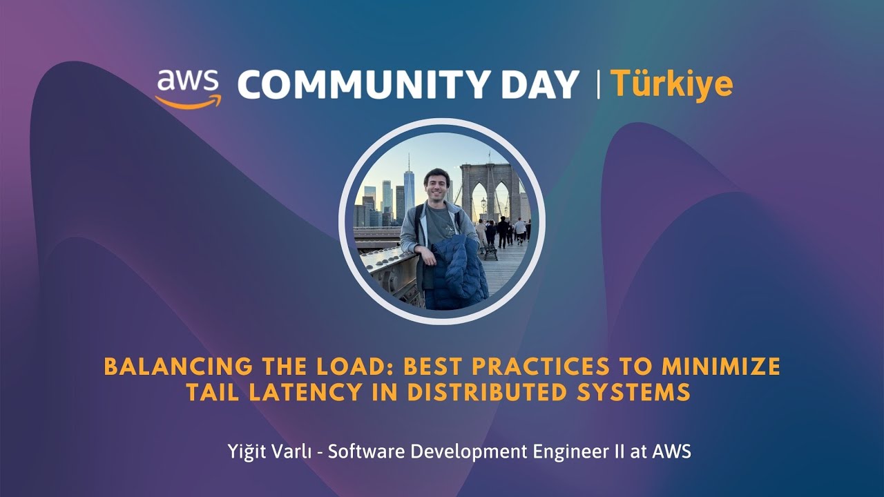 The Art of Load Balancing: Cutting Tail Latency at Scale - AWS Community Day Turkiye 2025