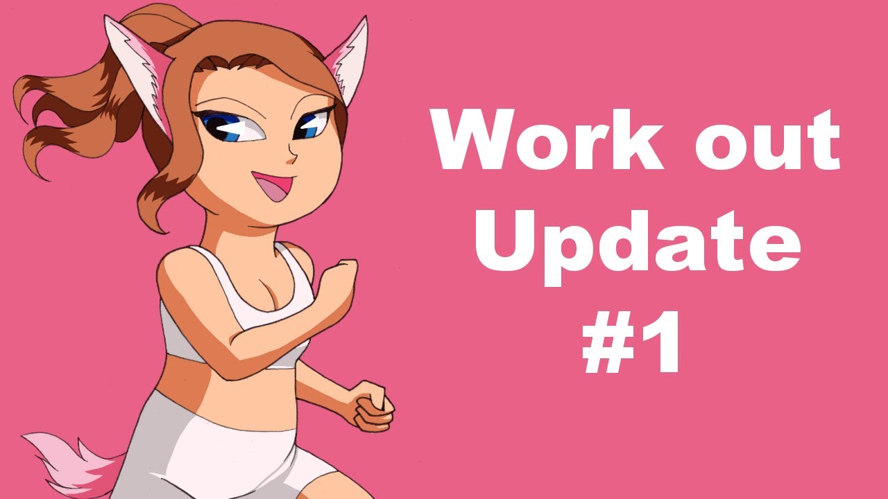 Work Out Update #1