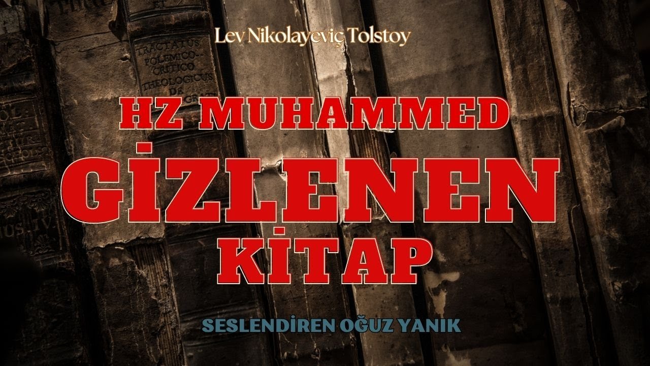 HZ MUHAMMED GİZLENEN KİTAP - LEV TOLSTOY - SESLİ KİTAP